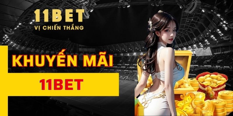 khuyến mãi 11bet