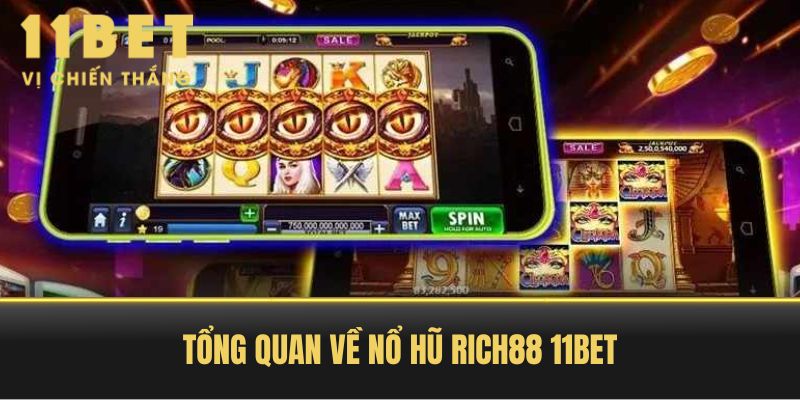 Tổng Quan Về Nổ Hũ Rich88 11BET