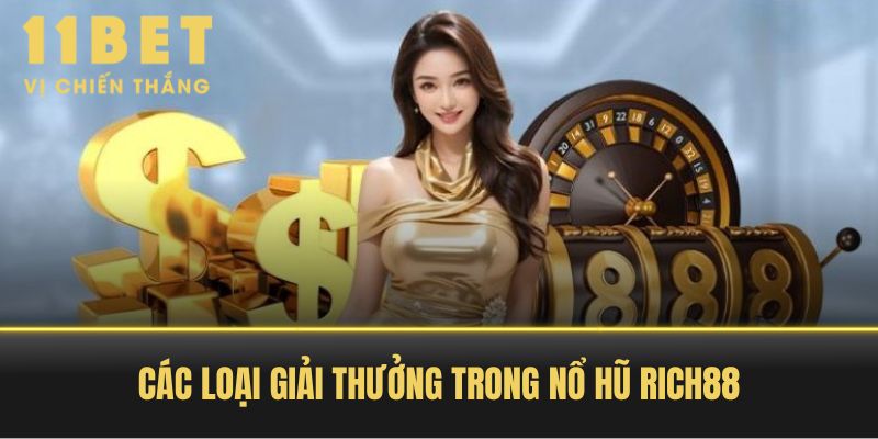 Các Loại Giải Thưởng Trong Nổ Hũ Rich88