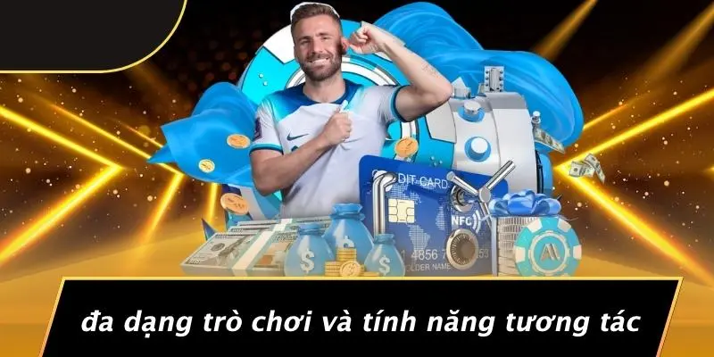 Đa Dạng Trò Chơi Và Tính Năng Tương Tác