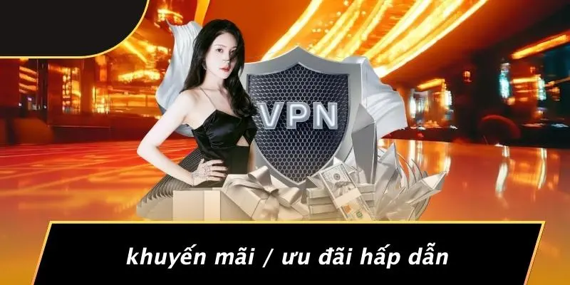 Khuyến Mãi / Ưu Đãi Hấp Dẫn