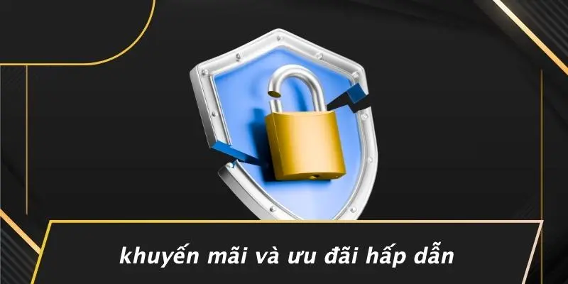 Khuyến Mãi Và Ưu Đãi Hấp Dẫn