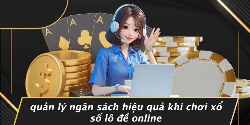 Quản Lý Ngân Sách Hiệu Quả Khi Chơi Xổ Số Lô Đề Online