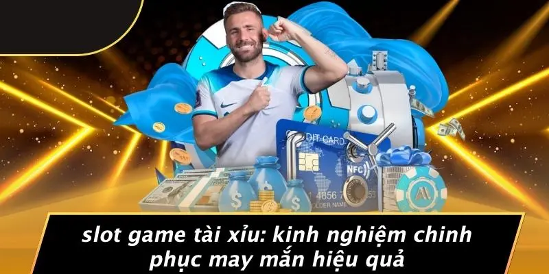 Slot game tài xỉu