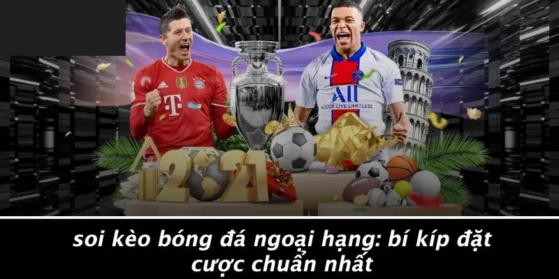 soi kèo bóng đá ngoại hạng